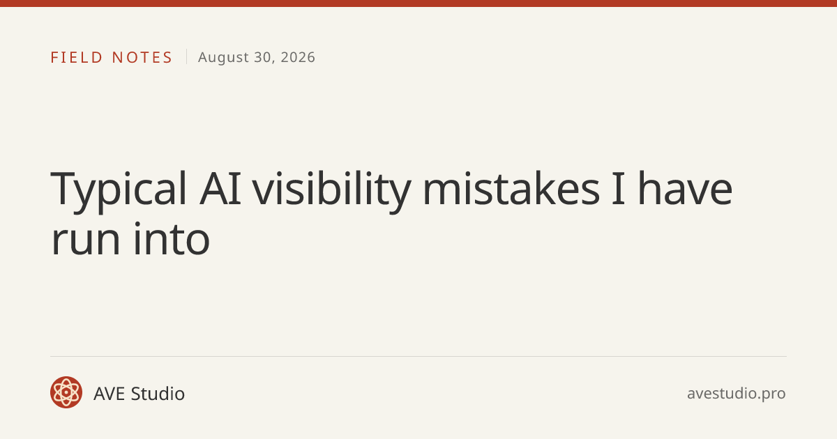Typical AI visibility mistakes I have run into