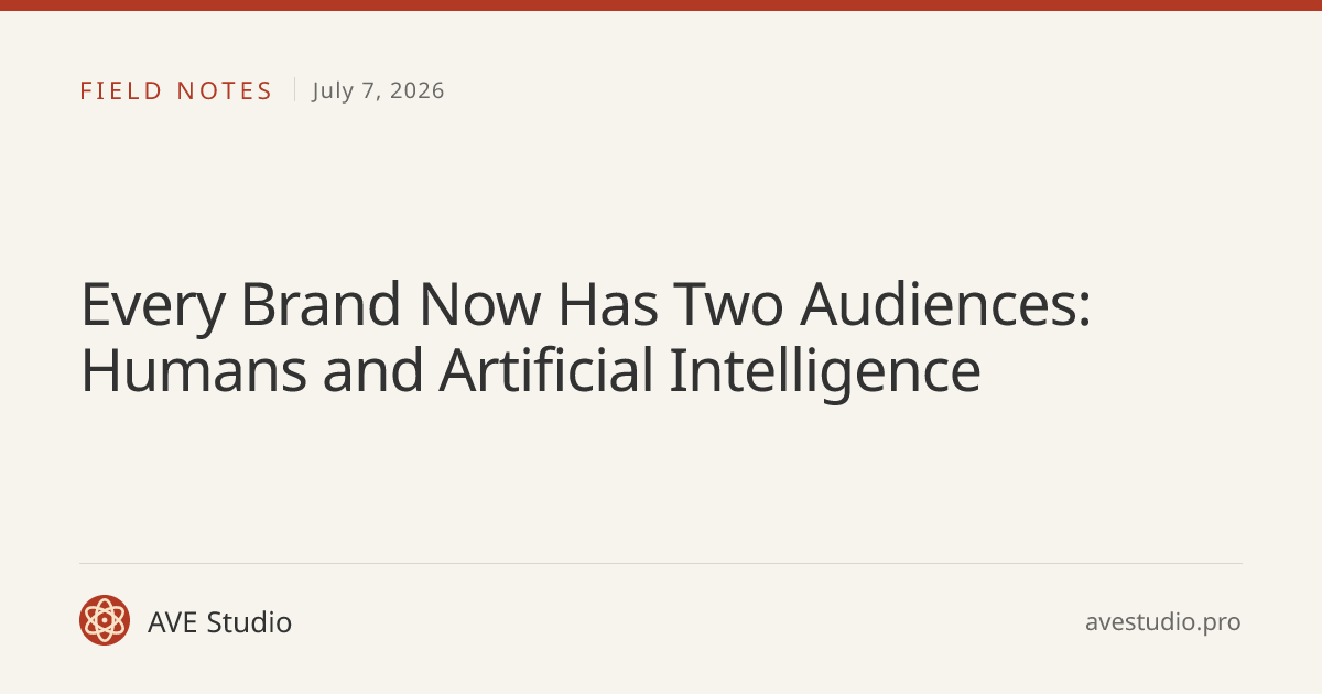 Every Brand Now Has Two Audiences: Humans and Artificial Intelligence