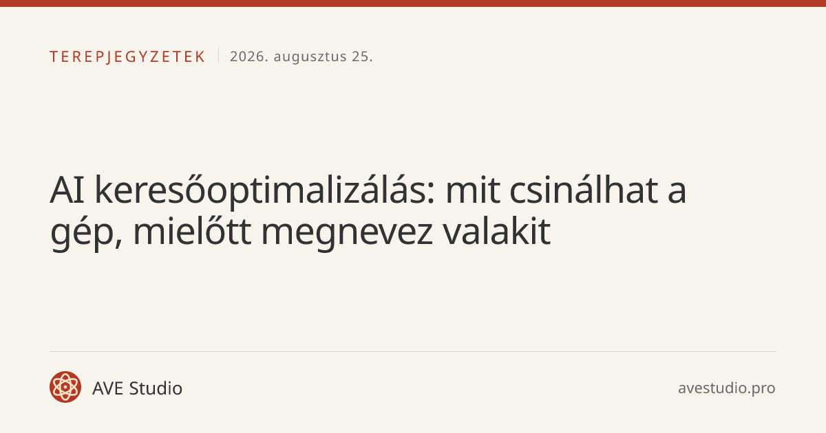 AI keresőoptimalizálás: mit csinálhat a gép, mielőtt megnevez valakit