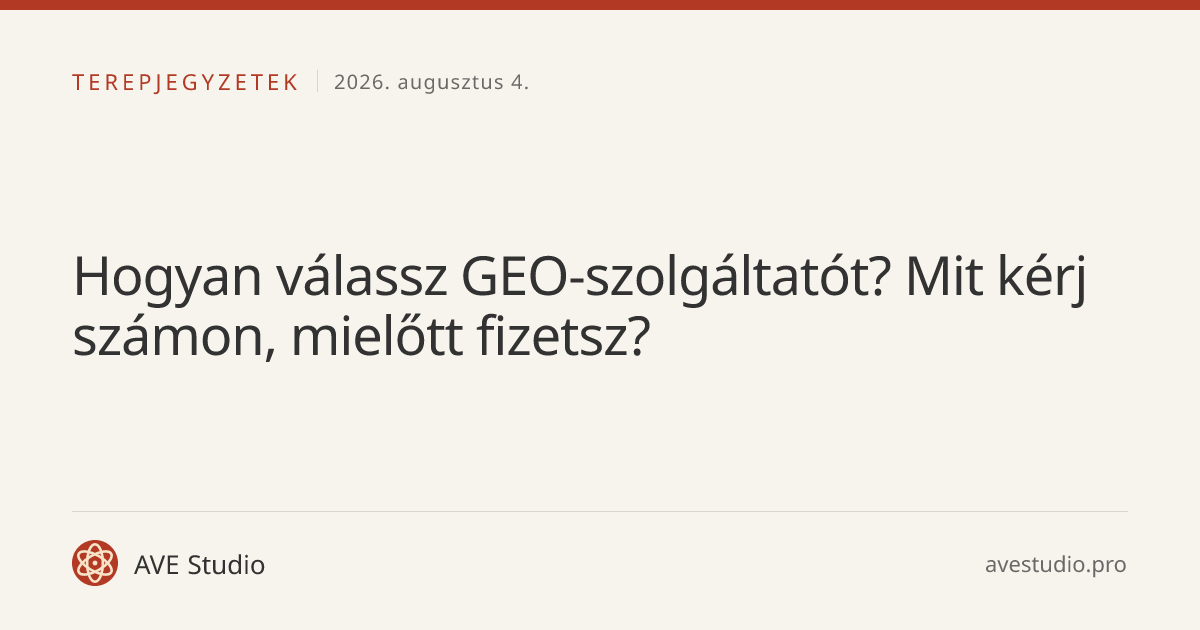Hogyan válassz GEO-szolgáltatót? Mit kérj számon, mielőtt fizetsz?