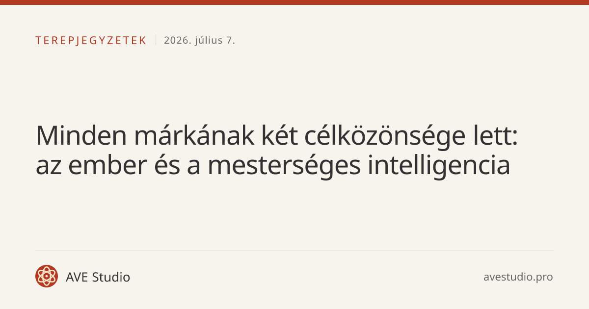 Minden márkának két célközönsége lett: az ember és a mesterséges intelligencia