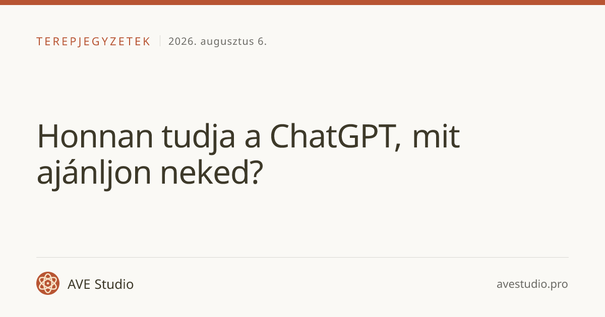 Honnan tudja a ChatGPT, mit ajánljon neked?